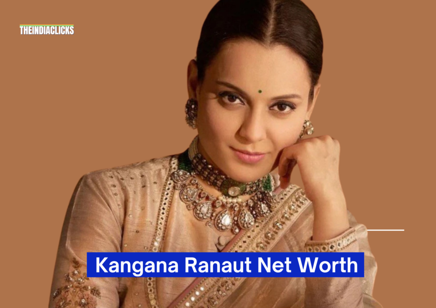 Kangana Ranaut Net Worth